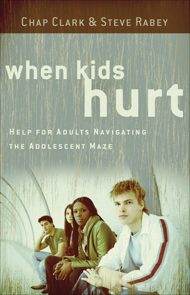 When Kids Hurt: Help for Adults Navigating the Adolescent Maze