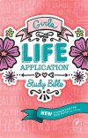 NLT Life Application Study Bible: Girls