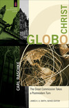 GloboChrist (The Church and Postmodern Culture): The Great Commission Takes a Postmodern Turn