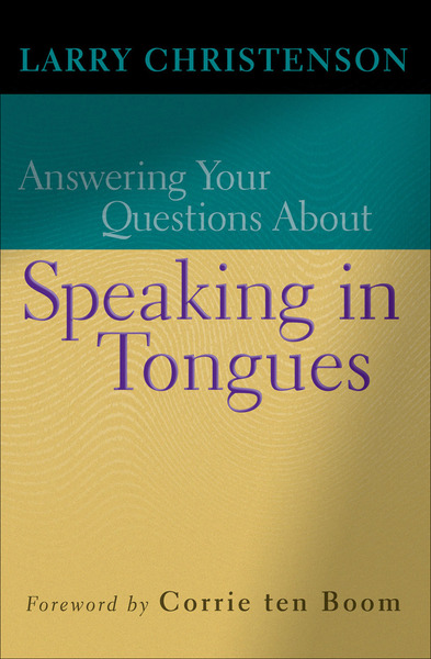 Answering Your Questions About Speaking in Tongues