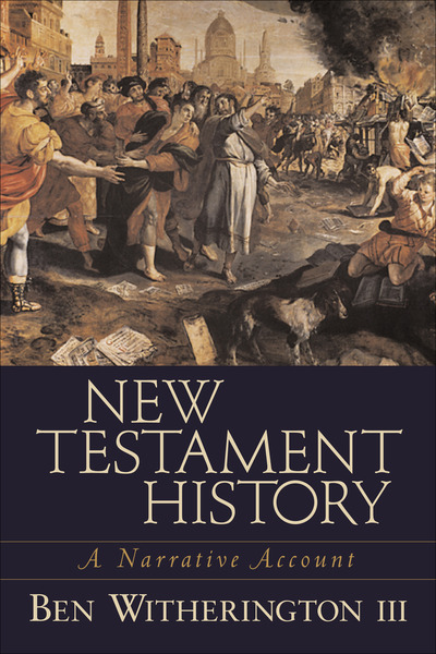 New Testament History: A Narrative Account