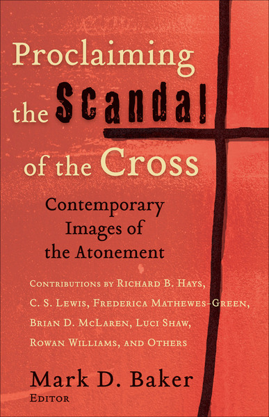 Proclaiming the Scandal of the Cross: Contemporary Images of the Atonement