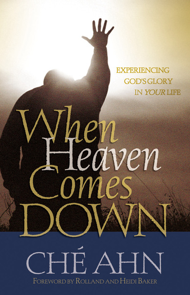 When Heaven Comes Down: Experiencing God's Glory in Your Life