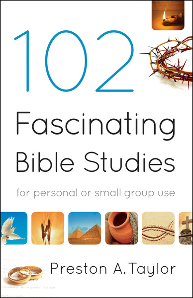 102 Fascinating Bible Studies: For Personal or Group Use