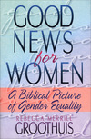 Good News for Women: A Biblical Picture of Gender Equality