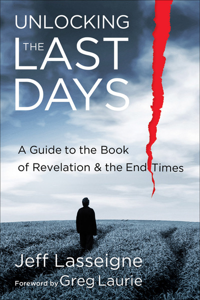 Unlocking the Last Days: A Guide to the Book of Revelation and the End Times