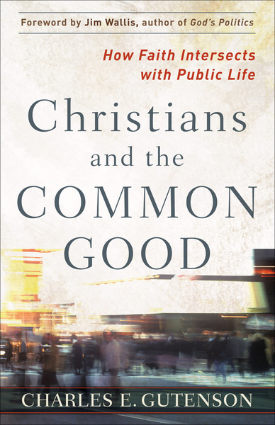 Christians and the Common Good: How Faith Intersects with Public Life