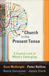 Church in the Present Tense (ēmersion: Emergent Village resources for communities of faith): A Candid Look at What's Emerging