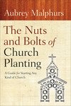 The Nuts and Bolts of Church Planting: A Guide for Starting Any Kind of Church
