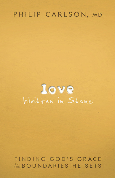 Love Written in Stone: Finding God's Grace in the Boundaries He Sets