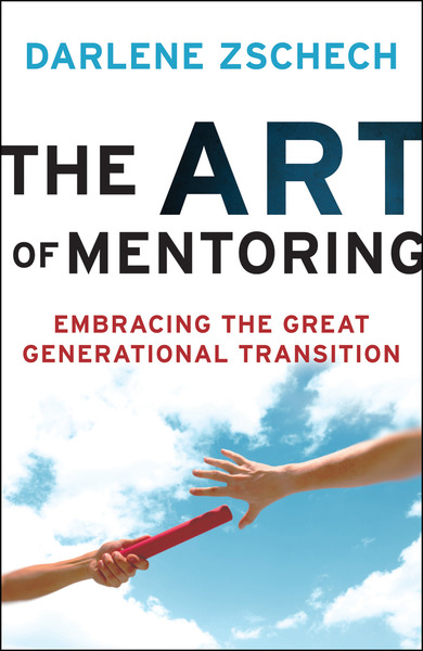 The Art of Mentoring: Embracing the Great Generational Transition