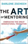 The Art of Mentoring: Embracing the Great Generational Transition