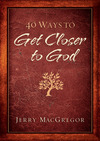 40 Ways to Get Closer to God