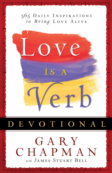 Love is a Verb Devotional 365 Daily Inspirations to Bring Love Alive