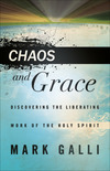 Chaos and Grace: Discovering the Liberating Work of the Holy Spirit