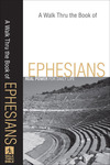 A Walk Thru the Book of Ephesians (Walk Thru the Bible Discussion Guides): Real Power for Daily Life
