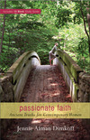 Passionate Faith: Ancient Truths for Contemporary Women