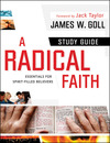 A Radical Faith : Study Guide: Essentials for Spirit-Filled Believers