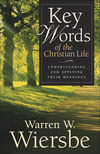 Key Words of the Christian Life: Understanding and Applying Their Meanings