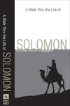 A Walk Thru the Life of Solomon (Walk Thru the Bible Discussion Guides): Pursuing a Heart of Integrity