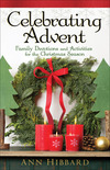 Celebrating Advent: Family Devotions and Activities for the Christmas Season