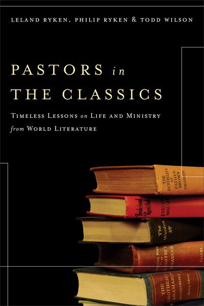 Pastors in the Classics: Timeless Lessons on Life and Ministry from World Literature