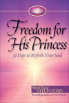 Freedom for His Princess 30 Days to Refresh Your Soul