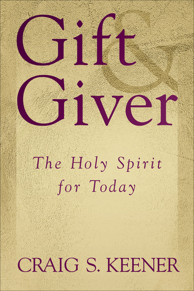 Gift and Giver: The Holy Spirit for Today