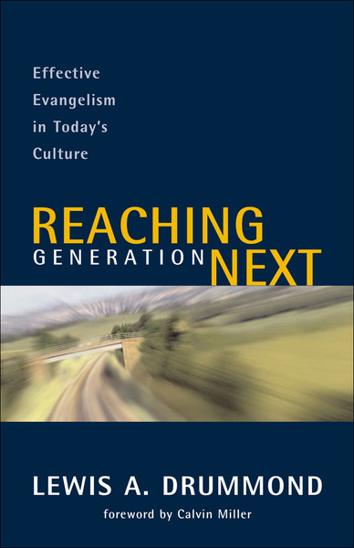 Reaching Generation Next: Effective Evangelism in Today's Culture