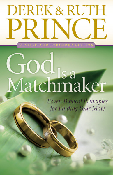 God Is a Matchmaker: Seven Biblical Principles for Finding Your Mate