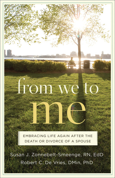 From We to Me: Embracing Life Again After the Death or Divorce of a Spouse