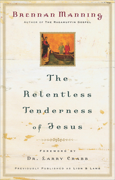 The Relentless Tenderness of Jesus