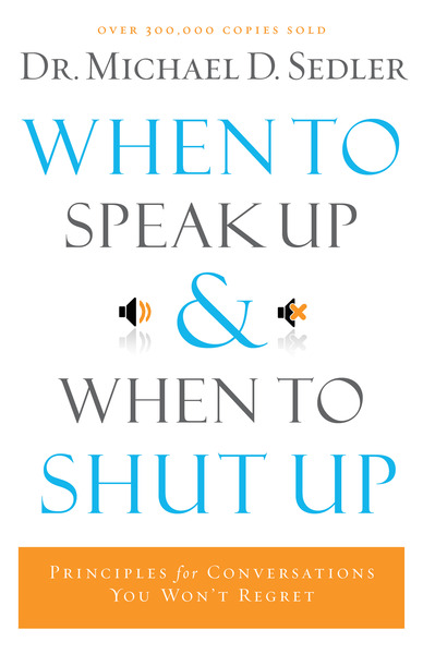 When to Speak Up and When To Shut Up