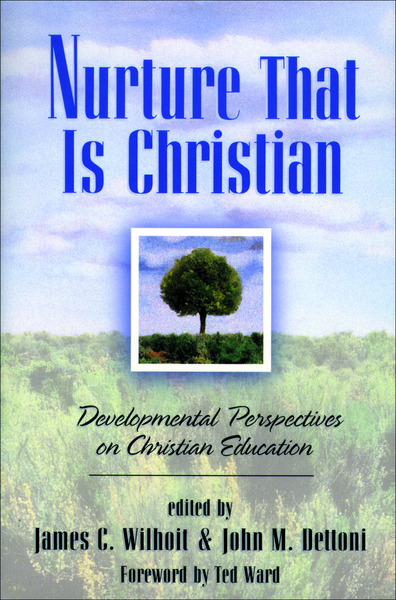 Nurture That Is Christian: Developmental Perspectives on Christian Education