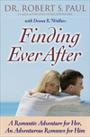 Finding Ever After: A Romantic Adventure for Her, An Adventurous Romance for Him