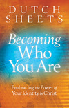 Becoming Who You Are: Embracing the Power of Your Identity in Christ