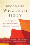 Becoming Whole and Holy: An Integrative Conversation about Christian Formation