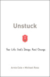 Unstuck: Your Life. God's Design. Real Change.