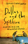 Dallas and the Spitfire: An Old Car, an Ex-Con, and an Unlikely Friendship