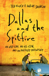 Dallas and the Spitfire: An Old Car, an Ex-Con, and an Unlikely Friendship