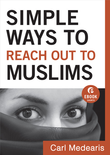 Simple Ways to Reach Out to Muslims (Ebook Shorts)