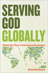 Serving God Globally: Finding Your Place in International Development