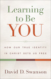 Learning to Be You: How Our True Identity in Christ Sets Us Free