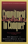 Commitment to Conquer: Redeeming Your City by Strategic Intercession