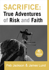 Sacrifice: True Adventures of Risk and Faith (Ebook Shorts)