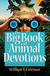 The Big Book of Animal Devotions: 250 Daily Readings About God's Amazing Creation