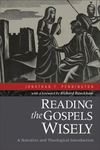 Reading the Gospels Wisely: A Narrative and Theological Introduction