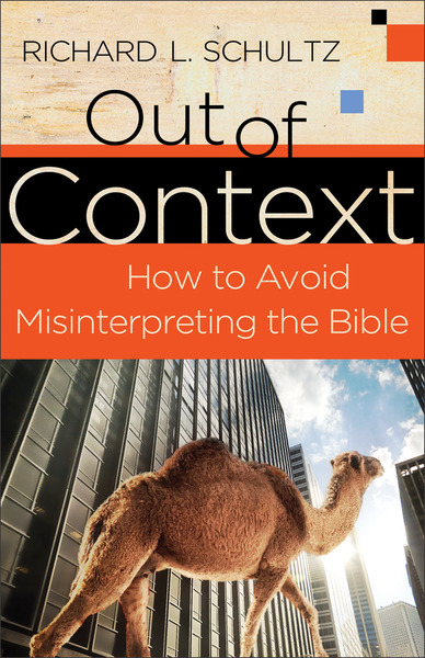 Out of Context: How to Avoid Misinterpreting the Bible