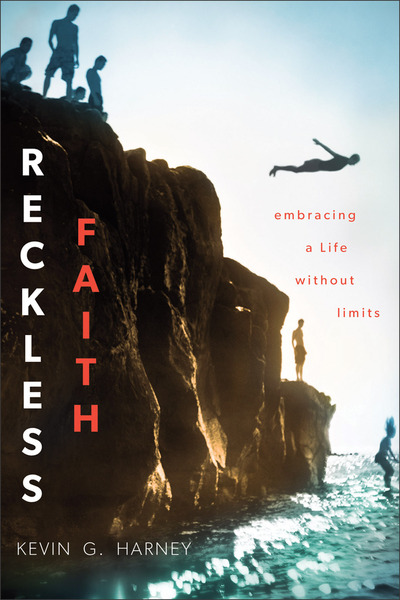 Reckless Faith: Embracing a Life without Limits