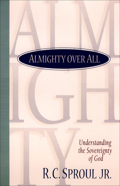 Almighty over All: Understanding the Sovereignty of God